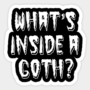 What Inside A Goth? Sticker